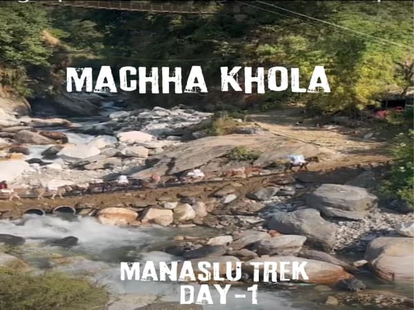 Machha Khola: A Way to the Majestic Manaslu Trek